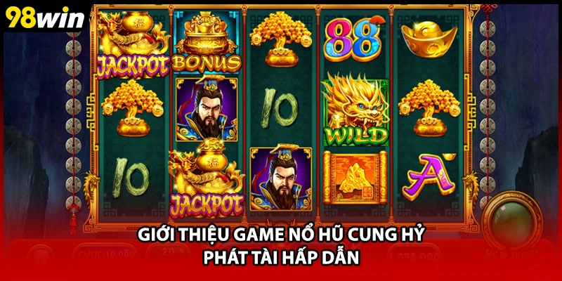 Giới thiệu game nổ hũ Cung Hỷ Phát Tài hấp dẫn