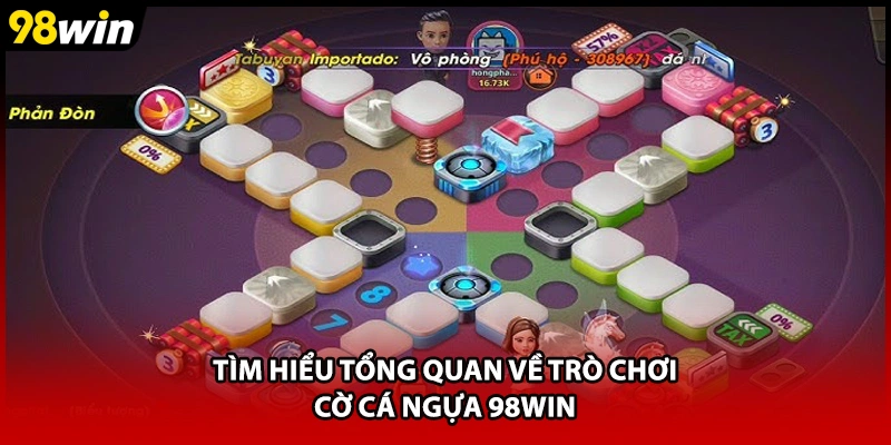 Tìm hiểu tổng quan về trò chơi cờ cá ngựa 98WIN